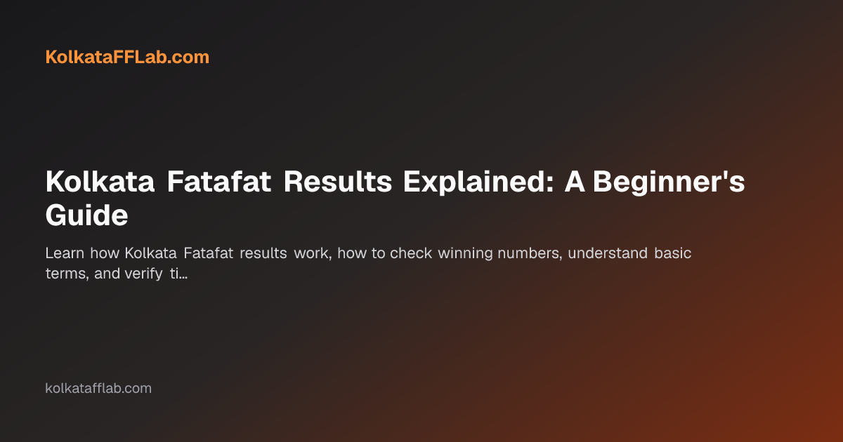 Kolkata Fatafat Results Explained: A Beginner's Guide